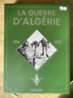 La Guerre d&rsquo;Algerie 1954-1962 / éditions limitée Liriade