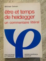 Être et temps de Heidegger / uun commentaire littéral / Michael Gelven / Philosophie et language / Pierre Mardaga éditions