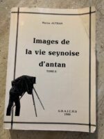 images de la vie seynoise d&rsquo;antan tome II / Marius AUTRAN / Groupe de recherche action sur l&rsquo;identité culturelle des habitants de la Seyne