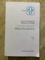 Capitalisme et Schnizophrénie 2 / Mille Plateaux / Gilles Deleuze / Félix Guattari / Les éditions de minuit collection « critique »