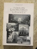 Toulon / Entre Mer et Monts / Raconte moi ton Quartier : le Pont du Las / Guy Lénel