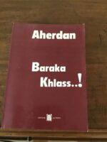 Mahjoubi AHERDAN/ Barka Khlass..!/ ou Signe des temps/  Éditions La Porte 1998/ dédicacé ?