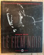 Le film noir / L age d or du film criminel americain