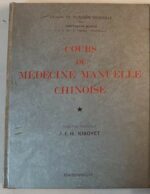 Cours de Médecine Manuelle Chinoise / tome 1