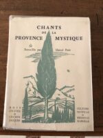 Chants  de la Provence Mystique/ recueillis par Marcel PETIT/ préface de Monseigneur AVRIL/ bois gravés de Lucien JACQUES/  Collection de Culture Provençale 1958