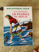 La filleule de Merlin / G.G- Toudouze / Bibliothèque Verte / éditions Hachette