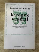 Le Règne Végétal / Jacques Hamelink / nouvelles traduites du néerlandais par Maddy Buysse / éditions Albin Michel