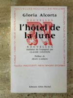 L&rsquo;hôtel de la lune / Gloria Alcorta / Nouvelles traduites de l&rsquo;espagnol par Claude Couffon / éditions Albin Michel