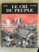 Le cri du peuple / Les Heures Sanglantes / Tardi Vautrin / édition orignale casterman