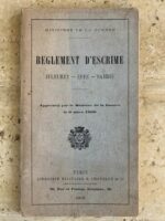 Reglement d&rsquo;Escrime / Fleuret-Epée-Sabre / Ministère de la Guerre / Librairie Militaire Paris