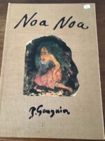Paul GAUGUIN/ NOA NOA/ Fac Similé de l’original/  réalisé et présenté par Gilles ARTUR, Jean-Pierre FOURCADE, Jean-Pierre ZINGG/ Édition de l’Association des Amis du Musée GAUGUIN à TAHITI et la « GAUGUIN and Oceania Foundation » à NEW-YORK/ imprimé sur les presses de l’imprimerie Arte Adrien MAEGHT 1987