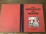 Les Merveilles du Monde/ Volume 1/ Album de recueil d’images à collectionner (séries 1 à 35) dans les Chocolats et produits NESTLÉ et KOHLER/ 1930