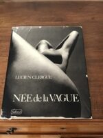 Lucien CLERGUE/ Née de la Vague/ réédition non datée dédicacée en 2005 par l’auteur de cet album de photographies publié en 1969