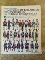L&rsquo;Uniforme et les armes des soldats de la guerre en dentelle / tome 2 / liliane et fred funcken / éditions casterman