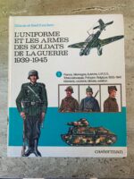 L&rsquo;Uniforme et les armes des soldats de la guerre 1939-1945 / Lot de 3 volumes / Liliane et Fred Funcken / éditions casterman