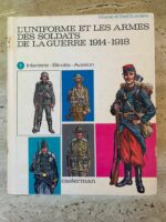 L&rsquo;Uniforme et les armes des soldats de la guerre 1914-1918 / Liliane et Fred Funcken / Lot de 2 volumes / éditions casterman