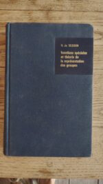 Fonctions spéciales et théorie de la représentation des groupes / Monographies universitaires de mathématiques / N. Ja. VILENKIN / Dunod / 1969 Fonctions spéciales et théorie de la représentation des groupes / Monographies universitaires de mathématiques / N. Ja. VILENKIN / Dunod / 1969