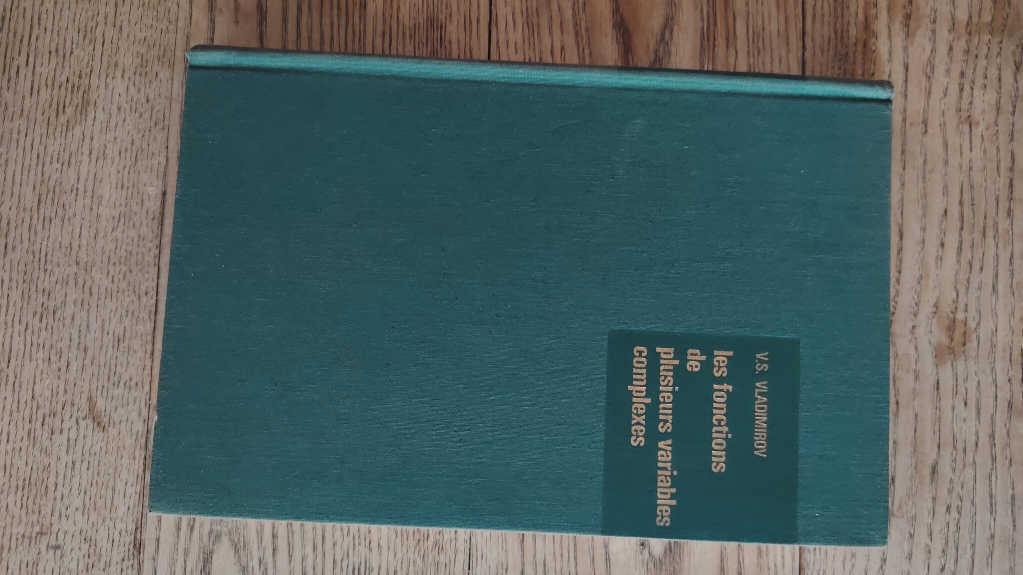 Les fonctions de plusieurs variables complexes / Et leur application a la theorie quantique des champs / Travaux et recherches mathematiques / V.S. Vladimirov / Dunod / 1967