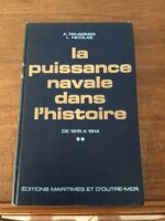Raymond De BELOT et André REUSSNER/ La Puissance Navale dans l’Histoire/ Tome 2: de 1815 à 1914/ Éditions Maritimes et d’Outre-Mer 1974
