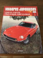Xavier CHAUVIN/ Voitures Japonaises/ 1960-1975 l’époque héroïque/ Éditions E-T-A-I 2006
