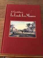 de GAOUTABRY à LA LONDE DES MAURES/ Yann MASSELIN, Nathalie COULOMB, Jean-Pierre ORCIER, Marc BRUNET, Claude TURCHESCHI, Pierrette ROUX, Georges MICHEAU/ MAURY imprimeur 1999