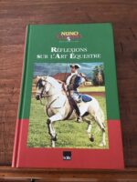 Nuno OLIVEIRA/ Réflexions sur l’Art Équestre/ Traduit du Portugais par René BACHARACH/ Les Éditions EDITO 1996/ coédition héritiers OLIVEIRA/ Alain PFISTER
