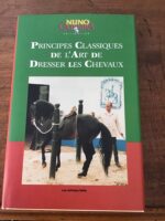 Nuno OLIVEIRA/ Principes Classiques de l’Art de Dresser les Chevaux/ Préface de Michel HENRIQUET/ / coédition EDITO/ Alain PFISTER/OLIVEIRA 1995
