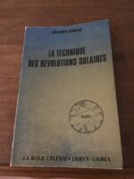 Alexandre VOLGUINE/ La technique des Révolutions Solaires/ Collection « La Roue Céleste »/ Nouvelle édition revue et augmentée/ DERVY-LIVRES 1986